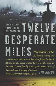 Twelve Desperate Miles: The Epic World War II Voyage of the SS Contessa (repost)