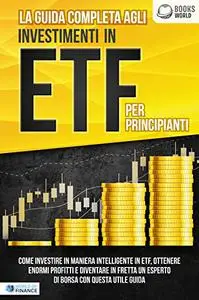 La guida completa agli investimenti in ETF PER PRINCIPIANTI