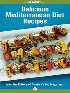 Delicious Mediterranean Diet Recipes: From the Editors of America's Top Magazines (repost)
