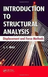 Introduction to Structural Analysis: Displacement and Force Methods (Repost)