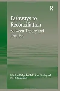 Pathways to Reconciliation: Between Theory and Practice