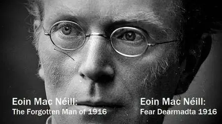 BBC - Eoin MacNeill: The Forgotten Man of 1916 (2016)