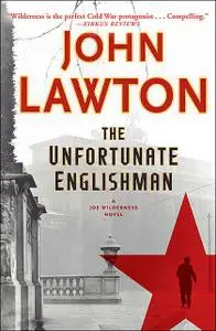«The Unfortunate Englishman» by John Lawton