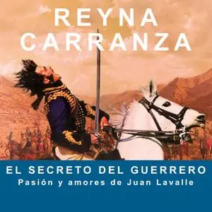 «El secreto del guerrero» by Reyna Carranza