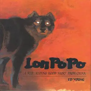 «Lon Po Po:A Red Riding Story from China» by Ed Young