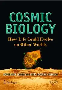 Cosmic Biology: How Life Could Evolve on Other Worlds (repost)