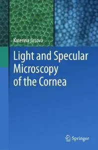 Light and Specular Microscopy of the Cornea