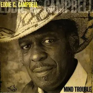 Eddie C. Campbell - Mind Trouble (1988) [Reissue 2008]