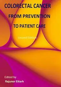 "Colorectal Cancer: From Prevention to Patient Care" ed. by Rajunor Ettarh