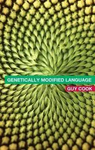 Genetically Modified Language: The Discourse of Arguments for GM Crops and Food