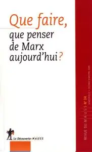 Collectif, "Que faire, que penser de Marx aujourd'hui ?"