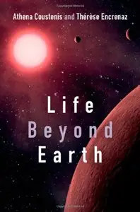 Life Beyond Earth: The Search for Habitable Worlds in the Universe (Repost)