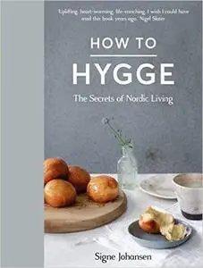 How to Hygge: The Nordic Secrets to a Happy Life (repost)