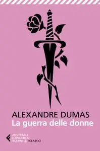 Alexandre Dumas - La guerra delle donne