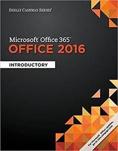 Shelly Cashman Series Microsoft Office 365 & Office 2016: Introductory