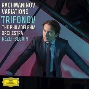 Daniil Trifonov - Rachmaninov Variations (2015)