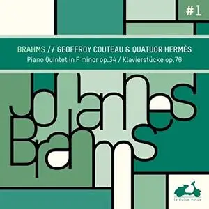 Geoffroy Couteau & Quatuor Hermès - Brahms: Piano Quintet in F Minor, Op. 34 & Klavierstücke, Op. 76 (2019)