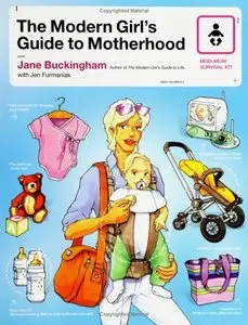 The Modern Girl's Guide to Motherhood by Jane Buckingham [Repost]