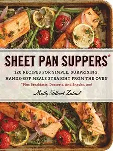Sheet Pan Suppers: 120 Recipes for Simple, Surprising, Hands-Off Meals Straight from the Oven (repost)