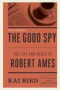 The Good Spy: The Life and Death of Robert Ames (Repost)