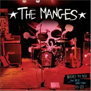 The Manges - Rocket To You: The Best Of... And More 93-03 (2008) RESTORED