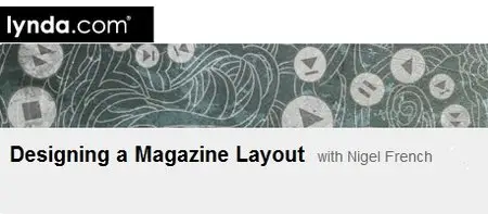 Designing a Magazine Layout with Nigel French [Repost]
