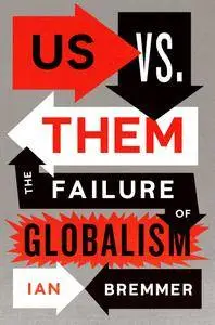 Us vs. Them: The Failure of Globalism