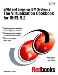 Z/Vm and Linux on IBM System Z the Virtualization Cookbook for Rhel 5.2