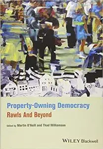 Property-Owning Democracy: Rawls and Beyond