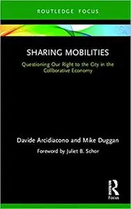 Sharing Mobilities: Questioning Our Right to the City in the Collaborative Economy