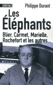 Les éléphants : Blier, Carmet, Marielle, Rochefort et les autres.