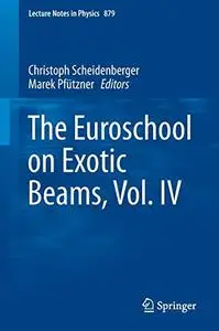 The Euroschool on Exotic Beams, Vol. IV (Repost)