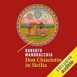«Don Chisciotte in Sicilia» by Roberto Mandracchia