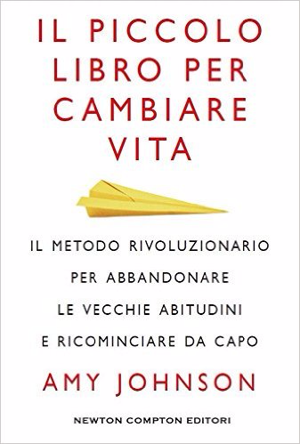 Il piccolo libro per cambiare vita - Amy Johnson