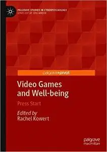 Video Games and Well-being: Press Start