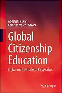 Global Citizenship Education: Critical and International Perspectives