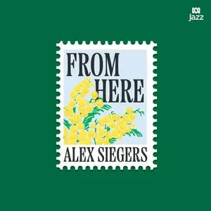 Alex Siegers - From Here (2024) [Official Digital Download]