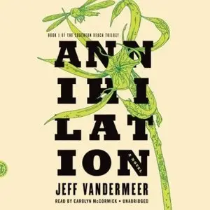 Annihilation (Southern Reach Trilogy #1) [Audiobook]