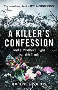 A Killer's Confession: And a Mother's Fight for Justice