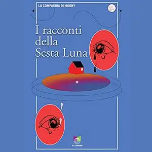 «I racconti della Sesta Luna» by La Compagnia di Moony