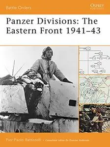 Panzer Divisions: The Eastern Front 1941–43