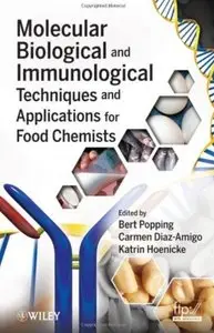 Molecular Biological and Immunological Techniques and Applications for Food Chemists (repost)