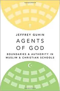 Agents of God: Boundaries and Authority in Muslim and Christian Schools