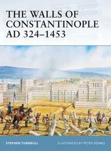 «The Walls of Constantinople AD 324?1453» by Stephen Turnbull
