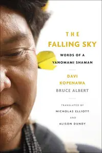 The Falling Sky: Words of a Yanomami Shaman