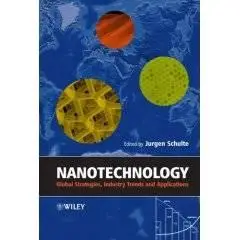 Nanotechnology: Global Strategies, Industry Trends and Applications