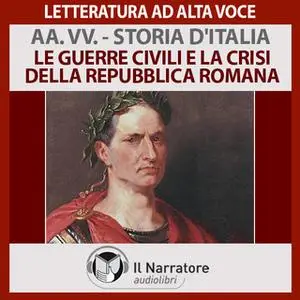 «Storia d'Italia - vol. 5 - Le guerre civili e la crisi della repubblica romana» by AA.VV. (a cura di Maurizio Falghera)
