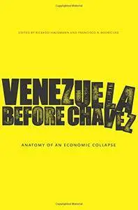 Venezuela Before Chávez: Anatomy of an Economic Collapse