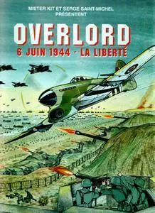 Overlord - 6 Juin 1944 - La Liberté