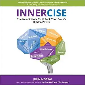 Innercise: The New Science to Unlock Your Brain's Hidden Power [Audiobook]